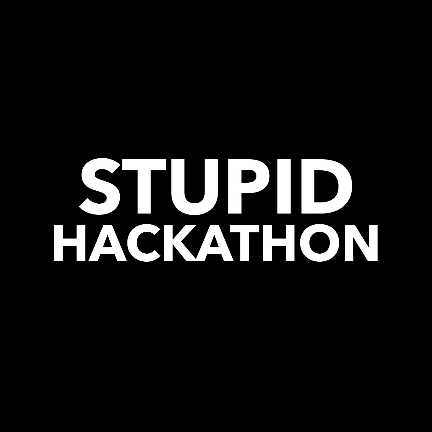 Stupid Hackathon